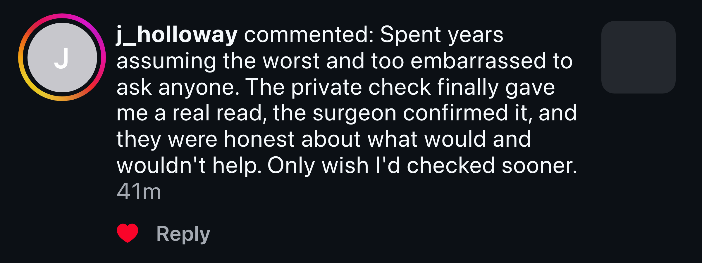 Instagram comment from a man who got a real read from the private check and an honest answer from the surgeon